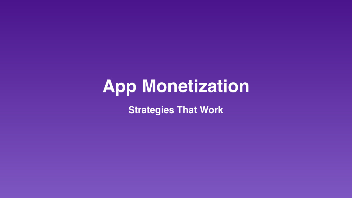 Mobile App Monetization Strategies That Actually Work
