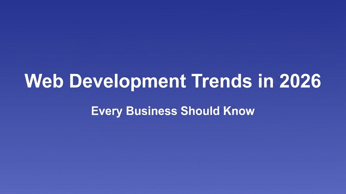 Web Development Trends in 2026 Every Business Should Know